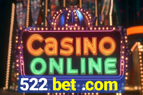 522 bet .com